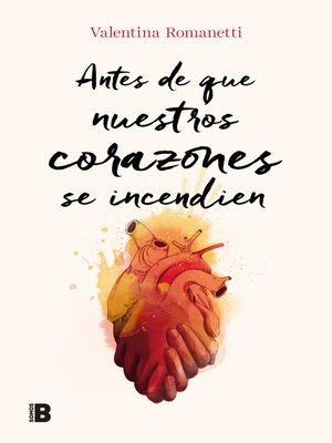 cover image of Antes de que nuestros corazones se incendien